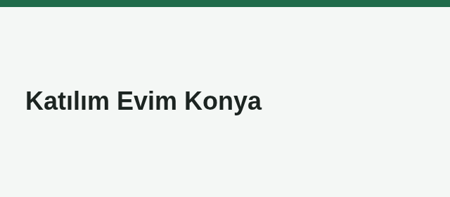 Katılım Evim Konya - İdeal Temizlik referansı
